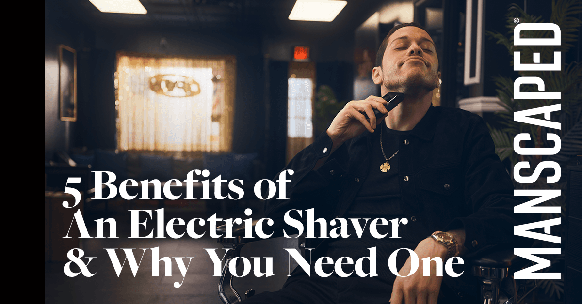 5 Benefits of An Electric Shaver