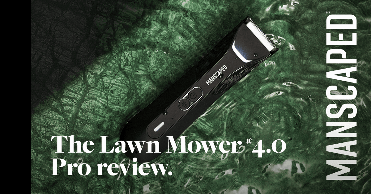 The Lawn Mower® 4.0 Pro Review by MANSCAPED®