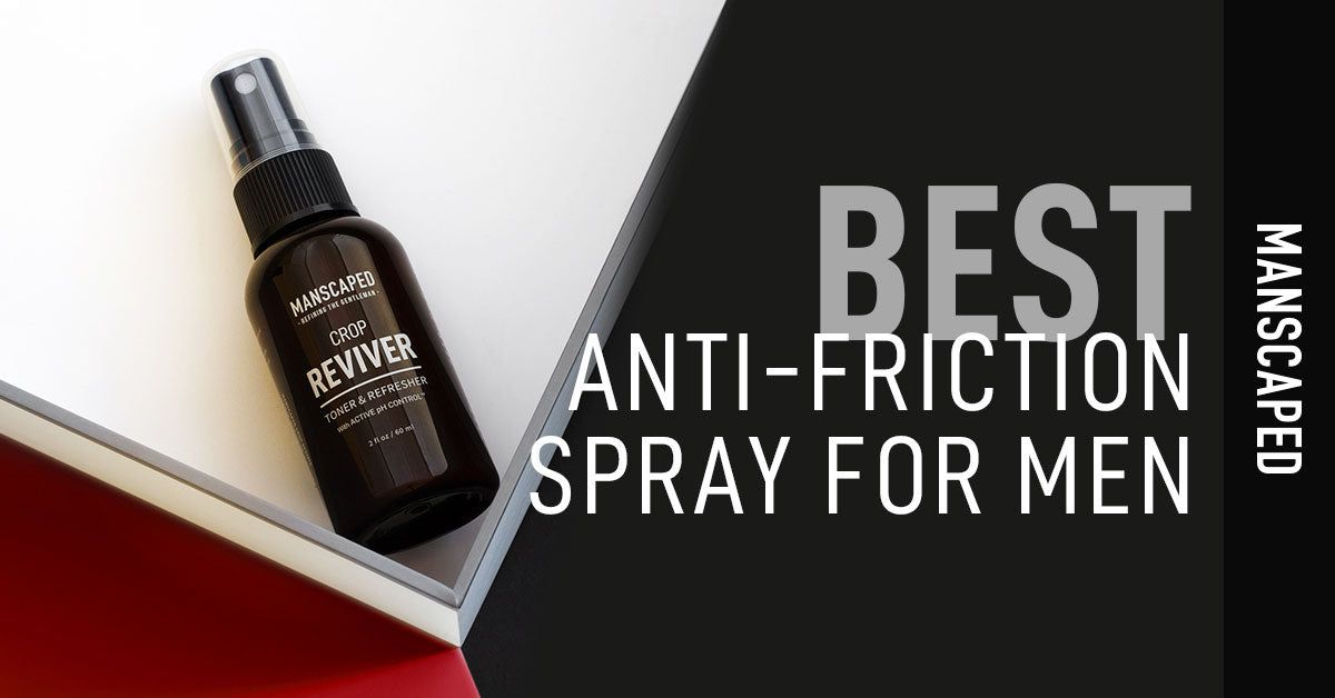 Best Anti-Friction Spray for Men